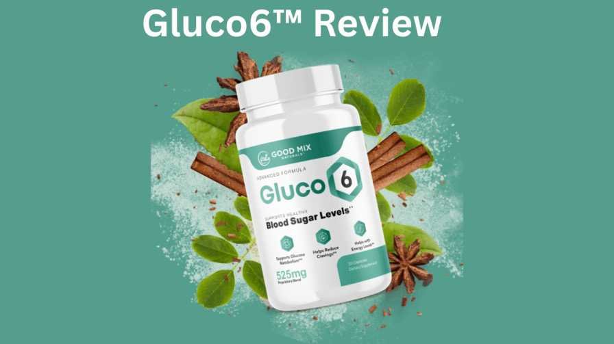 Gluco6™ Review